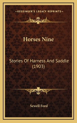 Horses Nine: Stories Of Harness And Saddle (1903) 1164323873 Book Cover