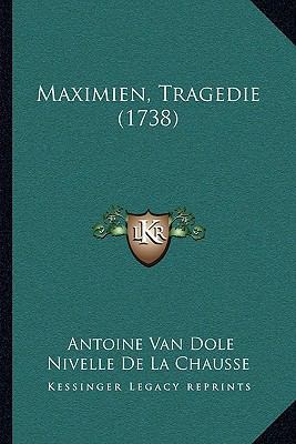 Maximien, Tragedie (1738) [French] 1166284042 Book Cover