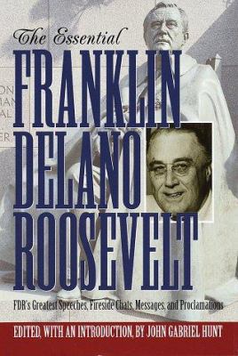 The Essential Franklin Delano Roosevelt (Librar... 0517122898 Book Cover