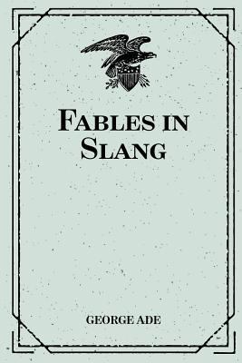 Fables in Slang 1523779691 Book Cover