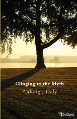 Clinging to the Myth 1904556582 Book Cover