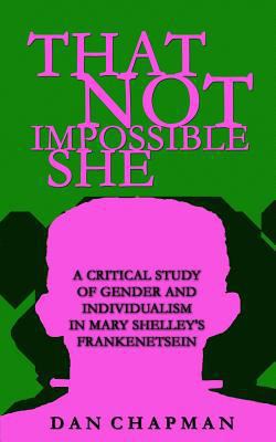 That Not Impossible She: A critical study of ge... 1480047619 Book Cover