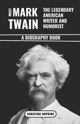 Meet Mark Twain: The Legendary American Writer ... B0DST4Z563 Book Cover