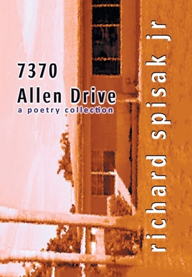 7370 Allen Drive: A Poetry Collection 1664156607 Book Cover