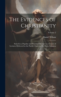 The Evidences of Christianity: Stated in a Popu... 1020704837 Book Cover