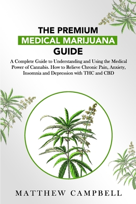 The Premium Medical Marijuana Guide: A Complete... B086Y5H2PH Book Cover