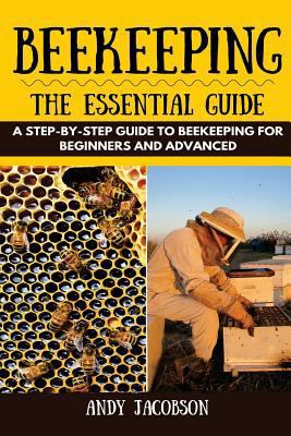 Beekeeping: The Essential Beekeeping Guide: A S... 1530775132 Book Cover