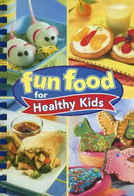 Fun Food for Healthy Kids 1412728770 Book Cover