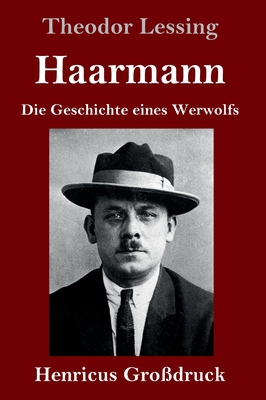 Haarmann (Großdruck): Die Geschichte eines Werw... [German] 3847838733 Book Cover