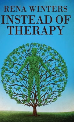 Instead Of Therapy 4867529966 Book Cover