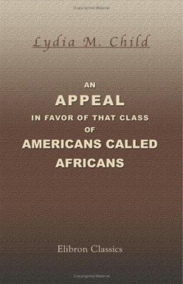 An Appeal in Favor of that Class of Americans C... 1402174845 Book Cover