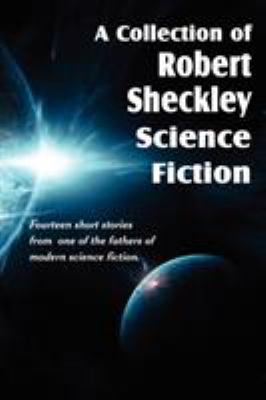 A Collection of Robert Sheckley Science Fiction 1612039839 Book Cover