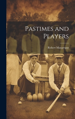 Pastimes and Players 1019796278 Book Cover