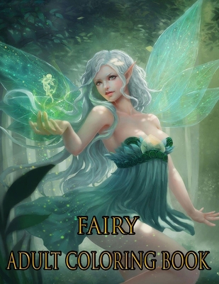 Fairy Adult Coloring Book: ADULT FAIRY COLORING... B0BZFP2SPN Book Cover