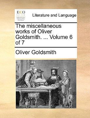 The Miscellaneous Works of Oliver Goldsmith. ..... 1140805797 Book Cover