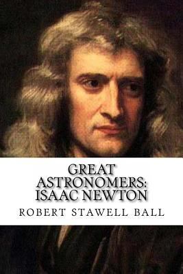 Great Astronomers: Isaac Newton 1496064089 Book Cover