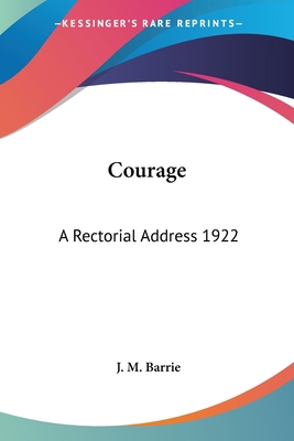 Courage: A Rectorial Address 1922 1417987650 Book Cover