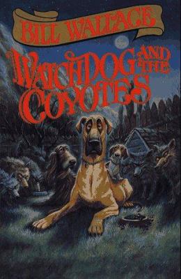 Watchdog and the Coyotes 0671536206 Book Cover