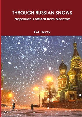 THROUGH RUSSIAN SNOWS Napoleon's retreat from M... 1291514082 Book Cover