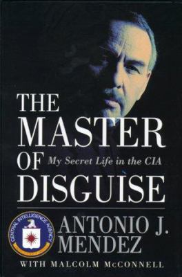 The Master of Disguise: My Secret Life in the CIA 0688163025 Book Cover