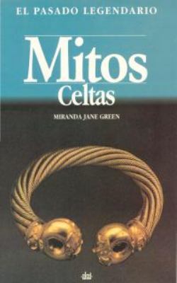 Mitos celtas (Pasado Legendario) (Spanish Edition) [Spanish] 8446004720 Book Cover