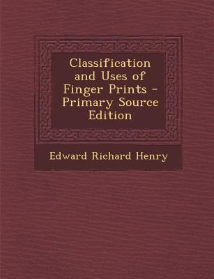 Classification and Uses of Finger Prints 1295436310 Book Cover