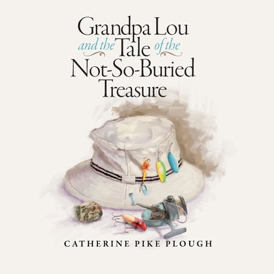 Grandpa Lou and the Tale of the Not-So-Buried T... 1943070911 Book Cover