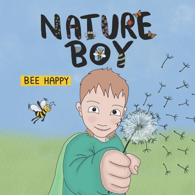 Nature Boy: Bee Happy B0BW2SDCKG Book Cover