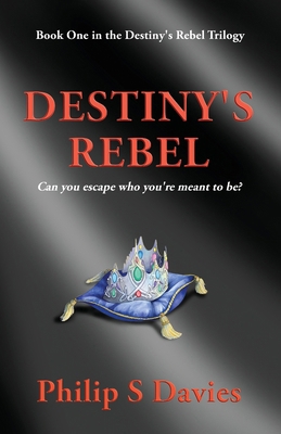 Destiny's Rebel 191676701X Book Cover