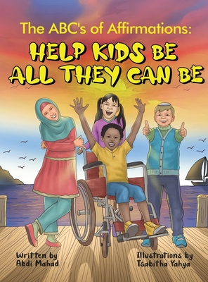 The ABC's of Affirmations: Help Kids Be All The... 1737931214 Book Cover