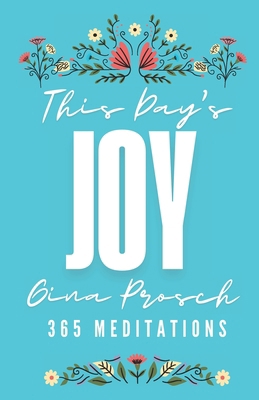 This Day's Joy: Meditations for Finding Joy Eve... 1984130730 Book Cover