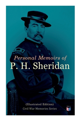 Personal Memoirs of P. H. Sheridan (Illustrated... 8026890353 Book Cover