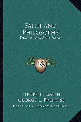 Faith And Philosophy: Discourses And Essays 1163800961 Book Cover