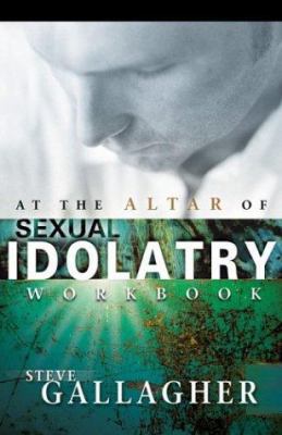 At The Altar Of Sexual Idolatry Workbook 0970220219 Book Cover