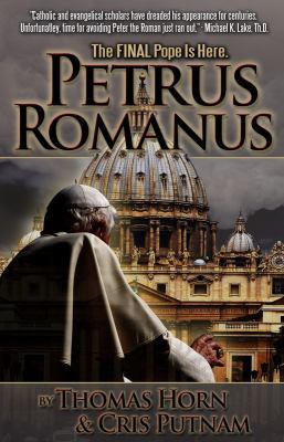 Petrus Romanus: The Final Pope Is Here 0984825614 Book Cover