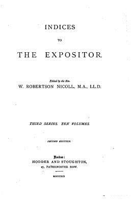 Indices to The Expositor 1534739610 Book Cover