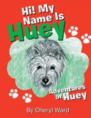 Hi! My Name Is Huey: Adventures of Huey 1546206922 Book Cover