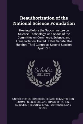 Reauthorization of the National Science Foundat... 1378218892 Book Cover