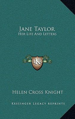 Jane Taylor: Her Life and Letters 1163682039 Book Cover