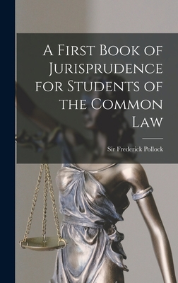A First Book of Jurisprudence for Students of t... 1015665861 Book Cover