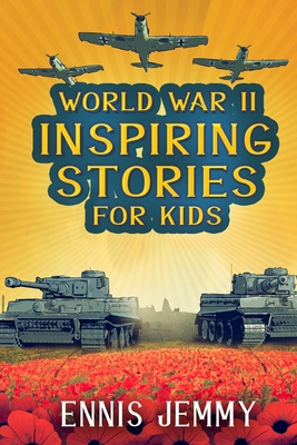 World War II Inspiring Stories for Kids: A Coll... 1960809008 Book Cover