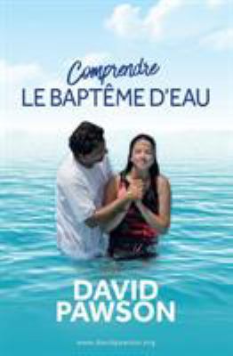 Comprendre LE BAPTÊME D'EAU [French] 191117312X Book Cover