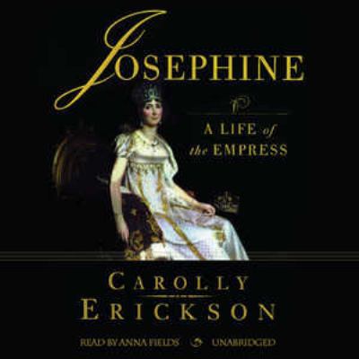Josephine: A Life of the Empress 1470889463 Book Cover