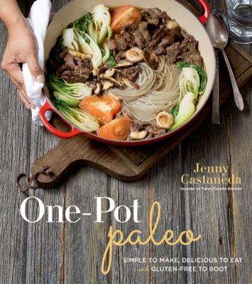 One-Pot Paleo: Simple to Make, Delicious to Eat... 1624141226 Book Cover