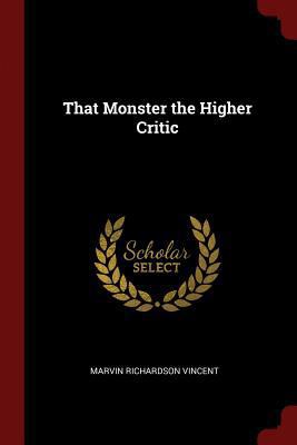 That Monster the Higher Critic 137582841X Book Cover