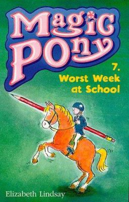 Worst Week at School (Magic Pony) 0590113569 Book Cover