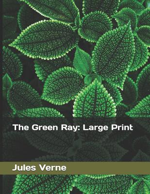 The Green Ray: Large Print 109712438X Book Cover