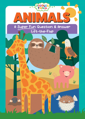 Animals: A Super Fun Question & Answer Lift-The... 1486731422 Book Cover