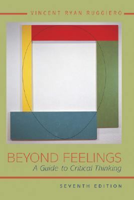 Beyond Feelings: A Guide to Critical Thinking 007282896X Book Cover
