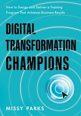 Digital Transformation Champions: How to Design... 1632999188 Book Cover